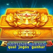 qual jogos ganhar dinheiro de verdade